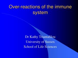 Over-reactions of the immune system