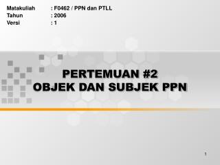 PERTEMUAN #2 OBJEK DAN SUBJEK PPN