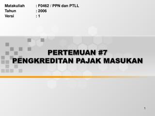 PERTEMUAN #7 PENGKREDITAN PAJAK MASUKAN