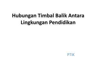 Hubungan Timbal Balik Antara Lingkungan Pendidikan