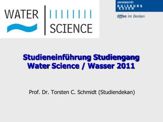 Studieneinführung Studiengang Water Science / Wasser 2011