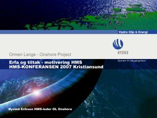 Erfa og tiltak - motivering HMS HMS-KONFERANSEN 2007 Kristiansund