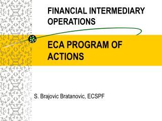 FINANCIAL INTERMEDIARY OPERATIONS ECA PROGRAM OF ACTIONS
