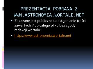 PREZENTACJA POBRANA Z WWW.ASTRONOMIA.WORTALE.NET