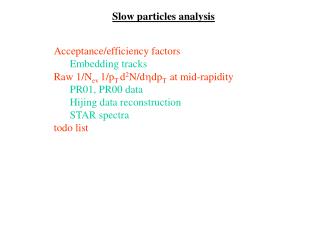 Slow particles analysis
