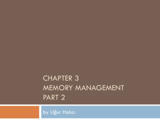 CHAPTER 3 MEMORY MANAGEMENT PART 2