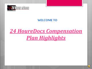 24 HoureDocs Compensation Plan Highlights