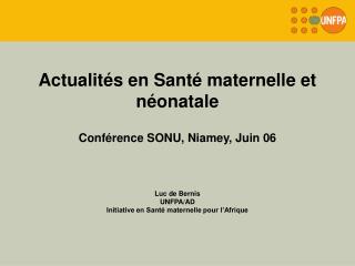 Actualités en Santé maternelle et néonatale Conférence SONU, Niamey, Juin 06