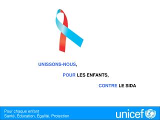 UNISSONS-NOUS , POUR LES ENFANTS, CONTRE LE SIDA