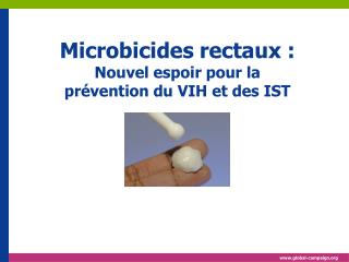 Microbicides rectaux : Nouvel espoir pour la prévention du VIH et des IST