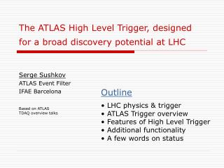 The ATLAS High Level Trigger, designed for a broad discovery potential at LHC