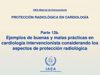 OIEA Material de Entrenamiento PROTECCI ÓN RADIOLÓGICA EN CARDIOLOGÍA