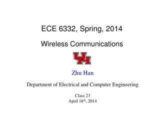 ECE 6332, Spring, 2014 Wireless Communications