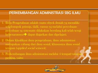 PERKEMBANGAN ADMINISTRASI SBG ILMU