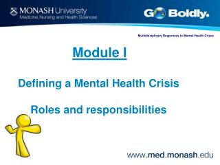 Module I Defining a Mental Health Crisis Roles and responsibilities