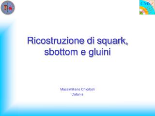 Ricostruzione di squark, sbottom e gluini