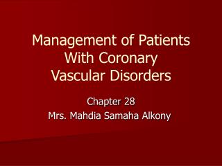 Management of Patients With Coronary Vascular Disorders