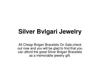 Silver Bvlgari Jewelry