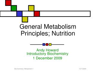 General Metabolism Principles; Nutrition