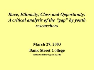 Race, Ethnicity, Class and Opportunity: A critical analysis of the “gap” by youth researchers