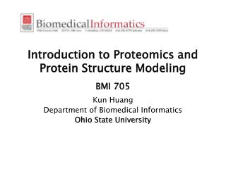Introduction to Proteomics and Protein Structure Modeling BMI 705