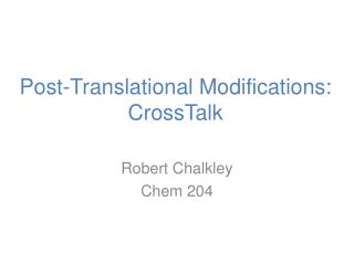 Post-Translational Modifications: CrossTalk