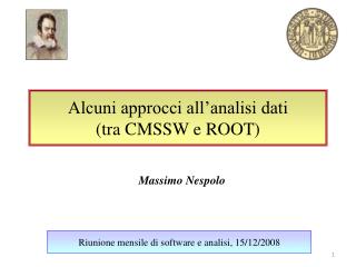 Alcuni approcci all’analisi dati (tra CMSSW e ROOT)