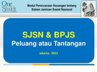 SJSN &amp; BPJS Peluang atau Tantangan