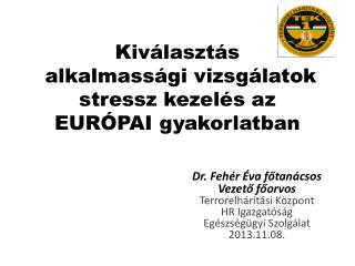 Kiválasztás alkalmassági vizsgálatok stressz kezelés az EURÓPAI gyakorlatban