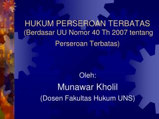 HUKUM PERSEROAN TERBATAS (Berdasar UU Nomor 40 Th 2007 tentang Perseroan Terbatas)