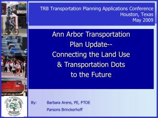 TRB Transportation Planning Applications Conference Houston, Texas May 2009
