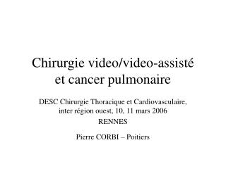 Chirurgie video/video-assisté et cancer pulmonaire