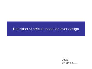 Definition of default mode for lever design