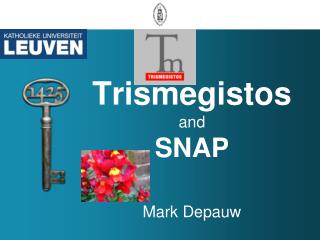 Trismegistos and SNAP Mark Depauw