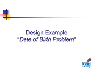 Design Example “ Date of Birth Problem”