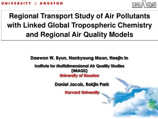 Institute for Multidimensional Air Quality Studies (IMAQS) University of Houston