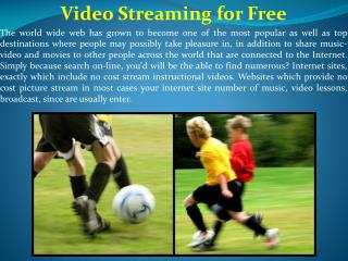 Video Streaming for Free