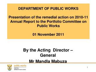 By the Acting Director – General Mr Mandla Mabuza