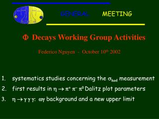 F Decays Working Group Activities