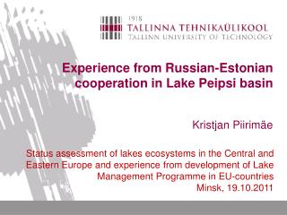 Experience from Russian-Estonian cooperation in L ake Peipsi basin
