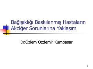 Bağışıklığı Baskılanmış Hastaların Akciğer Sorunlarına Yaklaşım