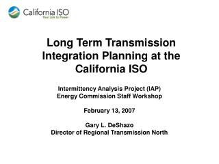 Long Term Transmission Integration Planning at the California ISO