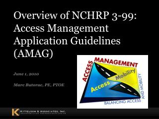 Overview of NCHRP 3-99: Access Management Application Guidelines (AMAG)