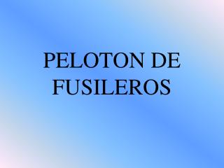PELOTON DE FUSILEROS