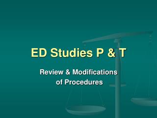 ED Studies P &amp; T