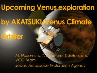 Upcoming Venus exploration by AKATSUKI/Venus Climate Orbiter