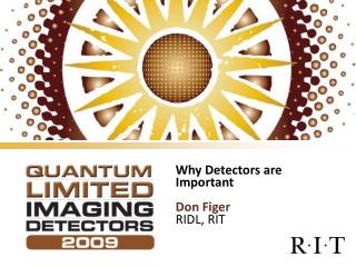 Why Detectors are Important Don Figer RIDL, RIT