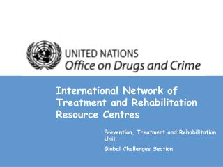 International Network of Treatment and Rehabilitation Resource Centres