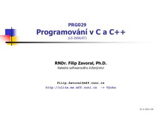 PRG029 Programov ání v C a C++ ( LS 200 6 /0 7 )