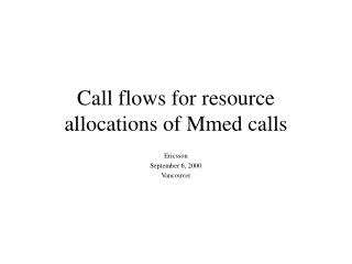 Call flows for resource allocations of Mmed calls